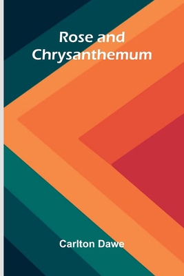 Rose and Chrysanthemum 9374593823 Book Cover
