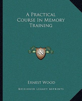 A Practical Course In Memory Training 1162907924 Book Cover