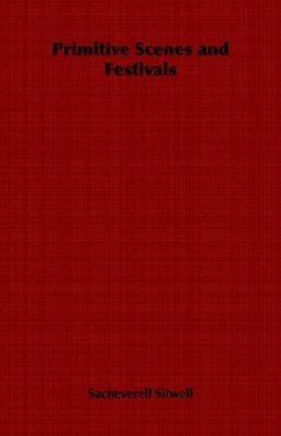 Primitive Scenes and Festivals 1406797154 Book Cover