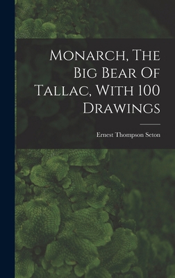 Monarch, The Big Bear Of Tallac, With 100 Drawings 1015781012 Book Cover