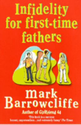 Infidelity for First-Time Fathers 0747268150 Book Cover