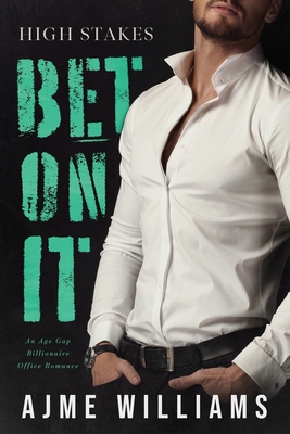 Bet On It: An Age Gap Billionaire Office Romance B0BYBH3FJY Book Cover