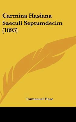 Carmina Hasiana Saeculi Septumdecim (1893) [Latin] 1161868267 Book Cover