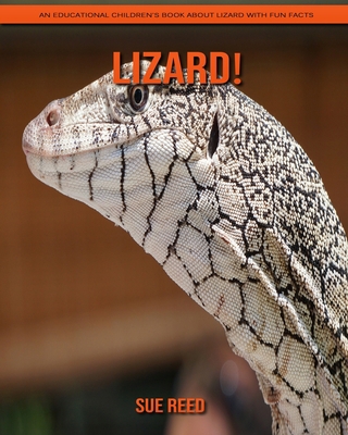 Lizard! An Educational Children's Book about Lizard with Fun Facts