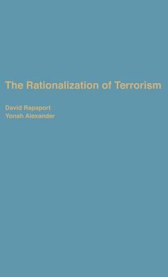 The Rationalization of Terrorism 0313270988 Book Cover