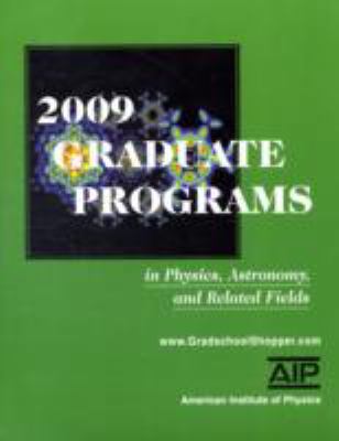 2009 Graduate Programs in Physics, Astronomy, a... 0735405956 Book Cover