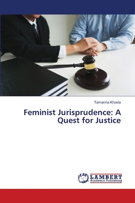 Feminist Jurisprudence: A Quest for Justice 6208432502 Book Cover