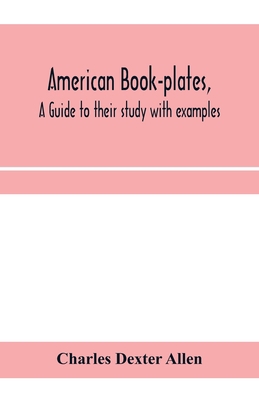 American book-plates, a guide to their study wi... 9353970245 Book Cover