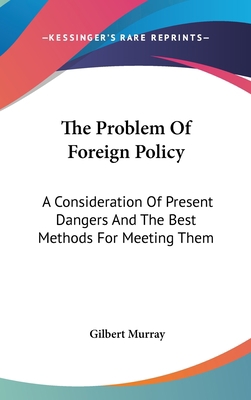 The Problem Of Foreign Policy: A Consideration ... 0548340609 Book Cover