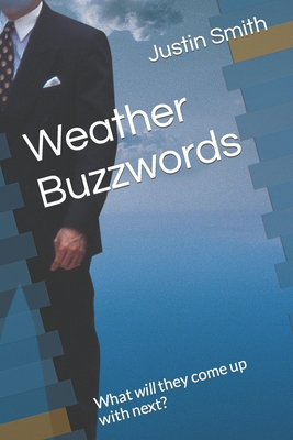 Weather Buzzwords: What will they come up with ... B09L4NB7LS Book Cover