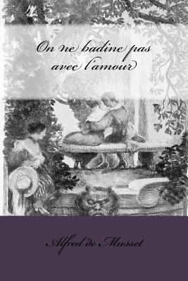 On ne badine pas avec l'amour [French] 1533281017 Book Cover