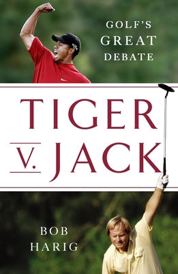Tiger V. Jack: Golf's Great Debate 1250378737 Book Cover