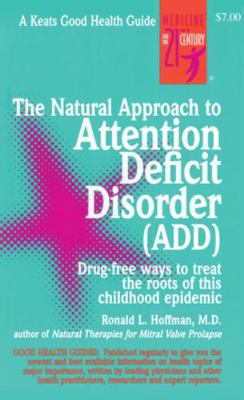 The Natural Approach to Attention Deficit Disor... 0879837799 Book Cover