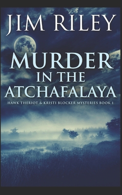 Murder In The Atchafalaya: Trade Edition B08KHGGXZX Book Cover