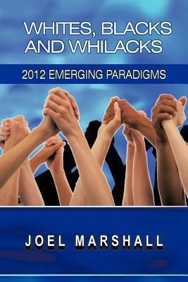 White, Blacks and Whilacks: 2012 Emerging Parad... 1468582089 Book Cover