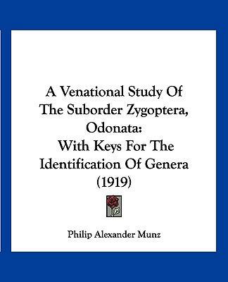 A Venational Study Of The Suborder Zygoptera, O... 1120134455 Book Cover