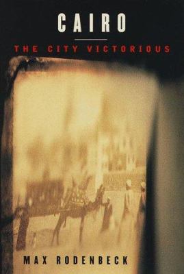 Cairo: The City Victorious 0679446516 Book Cover