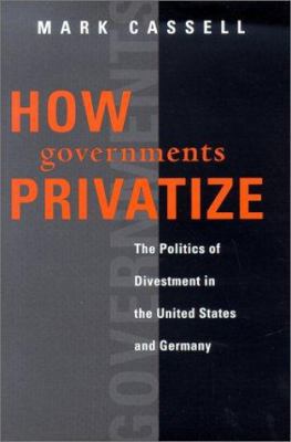 How Governments Privatize: The Politics of Dive... 0878408797 Book Cover