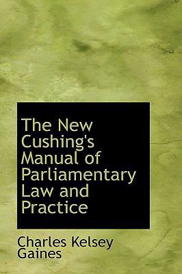 The New Cushing's Manual of Parliamentary Law a... 1103379453 Book Cover