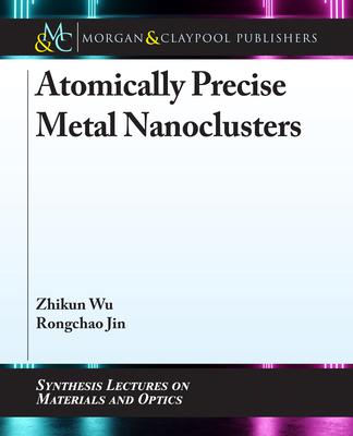 Atomically Precise Metal Nanoclusters 1636390269 Book Cover