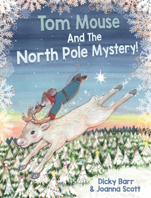 Tom Mouse And The North Pole Mystery! 1999956931 Book Cover