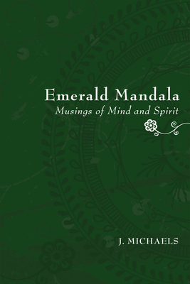 Emerald Mandala: Musings of Mind and Spirit 1498254969 Book Cover