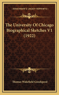The University Of Chicago Biographical Sketches... 116638103X Book Cover