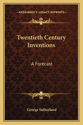 Twentieth Century Inventions: A Forecast 1163782106 Book Cover