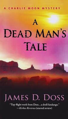 A Dead Man's Tale: A Charlie Moon Mystery 1250254272 Book Cover