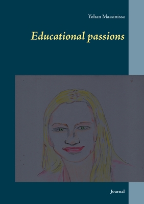 Educational passions: Journal 2322209872 Book Cover