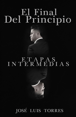 El Final Del Principio: Etapas Intermedias (Spa... [Spanish]            Book Cover