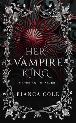 Her Vampire King: A Dark Vampire Romance B08R49553T Book Cover