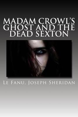 Madam Crowl's Ghost and the Dead Sexton 153945679X Book Cover