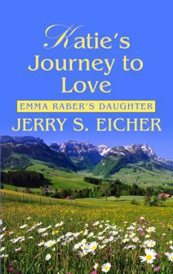 Katie's Journey to Love [Large Print] 1410460746 Book Cover