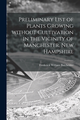 Preliminary List of Plants Growing Without Cult... 1014408172 Book Cover