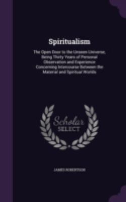 Spiritualism: The Open Door to the Unseen Unive... 1340650304 Book Cover