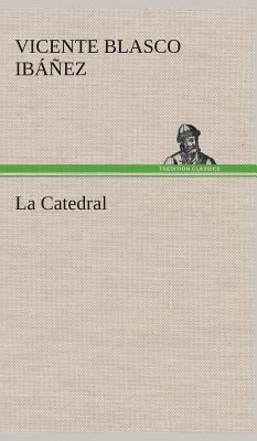 La Catedral [Spanish] 3849528286 Book Cover