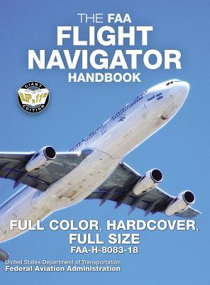 The FAA Flight Navigator Handbook - Full Color,... 1949117073 Book Cover