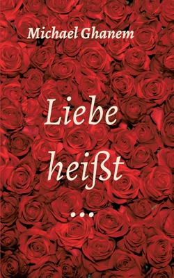 Liebe heißt ... [German] 3347305078 Book Cover