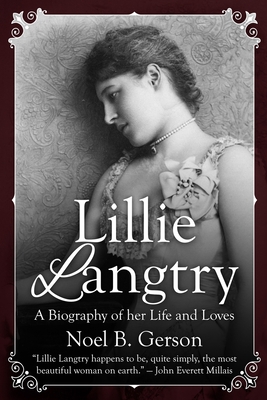 Lillie Langtry: A Biography of her Life and Loves 1800551797 Book Cover