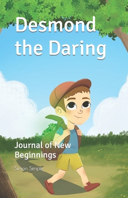 Desmond the Daring: Journal of New Beginnings B09R39S3HN Book Cover