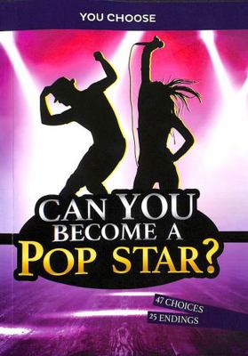 Can You Become a Pop Star?: An Interactive Adve... 1398241466 Book Cover