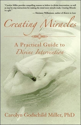 Creating Miracles: A Practical Guide to Divine ... 1932073167 Book Cover