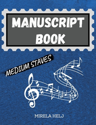 Manuscript Book Medium Staves: Great Music Writ... 1716123666 Book Cover