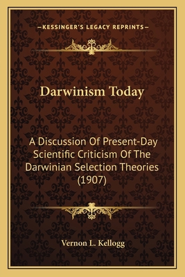 Darwinism Today: A Discussion Of Present-Day Sc... 1163915564 Book Cover