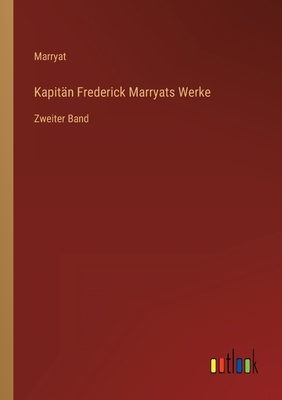 Kapitän Frederick Marryats Werke: Zweiter Band [German] 3368257161 Book Cover