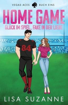 Home Game: Glück im Spiel, Fake in der Liebe [German] B0DJJ8MKW5 Book Cover