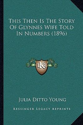 This Then Is The Story Of Glynnes Wife Told In ... 1166162362 Book Cover