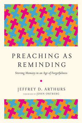 Preaching as Reminding: Stirring Memory in an A... 0830851909 Book Cover