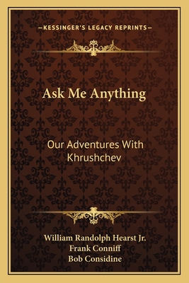 Ask Me Anything: Our Adventures With Khrushchev 1163805475 Book Cover